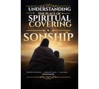 Understanding The Place of Spiritual Covering: Sonship