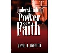 Understanding The Power Of Faith