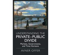 Understanding the Private-Public Divide : Markets, Governments, and Time Horizons