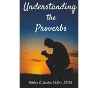 UNDERSTANDING THE PROVERBS