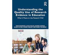 Understanding the Quality Use of Research Evidence in Education: What It Means to Use Research Well