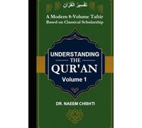 Understanding The Qur’ān (Fahm-ul-Qurʾān) - Vol 1: A Modern 8-Volume Tafsir Based on Classical Scholarship