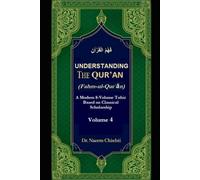 Understanding The Qur’ān (Fahm-ul-Qurʾān) - Vol 4: A Modern 8-Volume Tafsir Based on Classical Scholarship