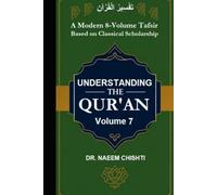 Understanding The Qur’ān (Fahm-ul-Qurʾān) - Vol 7: A Modern 8-Volume Tafsir Based on Classical Scholarship