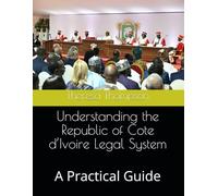 Understanding the Republic of Cote d’Ivoire Legal System: A Practical Guide