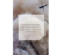 Understanding the Risk Society: Crime, Security and Justice