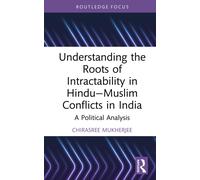 Understanding the Roots of Intractability in Hindu-Muslim Conflicts in India : A Political Analysis
