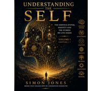 Understanding the Self: The Nervous System, Identity and Stories we live inside