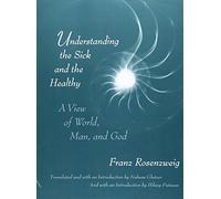 Understanding the Sick and the Healthy: A View of World, Man and God: A View of World, Man, and God, With a New Introduction by Hilary Putnam
