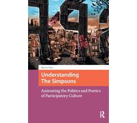 Understanding The Simpsons: Animating the Politics and Poetics of Participatory Culture (Transmedia)