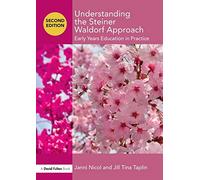 Understanding the Steiner Waldorf Approach: Early Years Education in Practice (Understanding the... Approach)