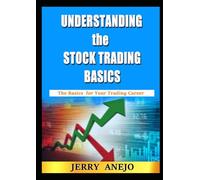 UNDERSTANDING THE STOCK TRADING BASICS: The Basics for your Trading Career