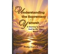 Understanding the Supremacy of Yahweh: A Journey to Know God by His True Name