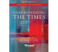 Understanding the Times: A Survey of Competing Worldviews