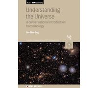 Understanding the Universe: A conversational introduction to cosmology (Aas-Iop Astronomy)