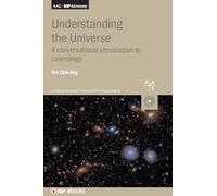 Understanding the Universe: An Introduction to Cosmology (AAS-IOP Astronomy): A conversational introduction to cosmology
