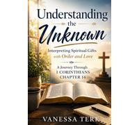 Understanding the Unknown: Interpreting Spiritual Gifts with Order and Love (Journey Through 1 Corinthians Series)