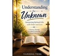 Understanding the Unknown: Interpreting Spiritual Gifts with Order and Love (Journey Through 1 Corinthians Series)