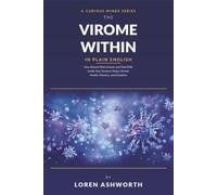 Understanding the Virome Within in Plain English: How Ancient Retroviruses and Viral DNA Inside Your Genome Shape Human Health, Memory, and Evolution