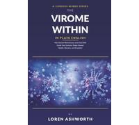 Understanding the Virome Within in Plain English: How Ancient Retroviruses and Viral DNA Inside Your Genome Shape Human Health, Memory, and Evolution