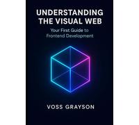 Understanding the Visual Web: Your First Guide to Frontend Development