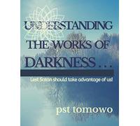 UNDERSTANDING THE WORKS OF DARKNESS . . .: Lest Satan should take advantage of us!