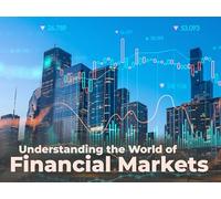 Understanding the World of Financial Markets