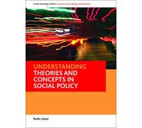 Understanding Theories and Concepts in Social Policy