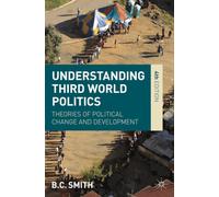Understanding Third World Politics : Theories of Political Change and Development