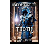 Understanding Thoth (Understanding Egyptian Deities)