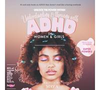 Understanding, & Thriving with ADHD in Women & Girls: A Fun, Real-Life Guide for Women & Girls with Adhd (The ADHD Experience Series)