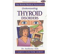Understanding Thyroid Disorders (Family Doctor Series)