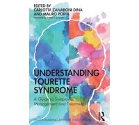 Understanding Tourette Syndrome: A guide to symptoms, management and treatment (Understanding Atypical Development)