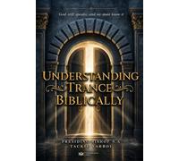 Understanding Trance Biblically: God still speaks, and we must know it