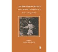 Understanding Trauma: A Psychoanalytical Approach (Tavistock Clinic Series)