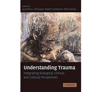 Understanding Trauma: Integrating Biological, Clinical, and Cultural Perspectives