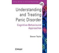 Understanding & Treating Panic Disorder: Cognitive-Behavioural Approaches: 60 (Wiley Series in Clinical Psychology)