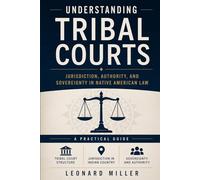 Understanding Tribal Courts: Jurisdiction, Authority, and Sovereignty in Native American Law