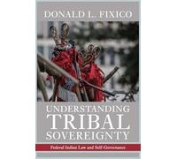 Understanding Tribal Sovereignty: Federal Indian Law and Self-Governance