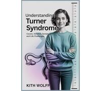 Understanding Turner Syndrome: Causes, Genetics, Symptoms, and Life Challenges