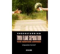 Understanding Twin Flame Separation: Your Questions Answered (Twin Flame Separation Phase)