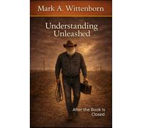 Understanding Unleashed: After the Book Is Closed (The Quiet Formation Series)