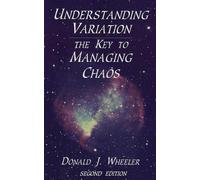 Understanding Variation: The Key to Managing Chaos by Donald J. Wheeler (2000) Hardcover