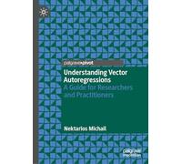 Understanding Vector Autoregressions: A Guide for Researchers and Practitioners