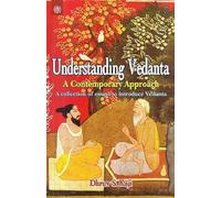 Understanding Vedanta: A Contemporary Approach