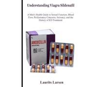 Understanding Viagra Sildenafil: A Men’s Health Guide to Sexual Function, Blood Flow, Performance Concerns, Intimacy, and the History of ED Treatment