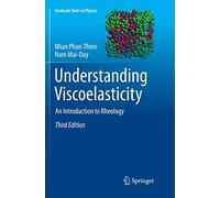 Understanding Viscoelasticity: An Introduction to Rheology (Graduate Texts in Physics)