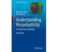 Understanding Viscoelasticity: An Introduction to Rheology (Graduate Texts in Physics)