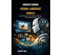 Understanding Vision-Language Models: How AI Learns to See, Read and Reason Across Images and Text