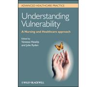 Understanding Vulnerability : A Nursing and Healthcare Approach